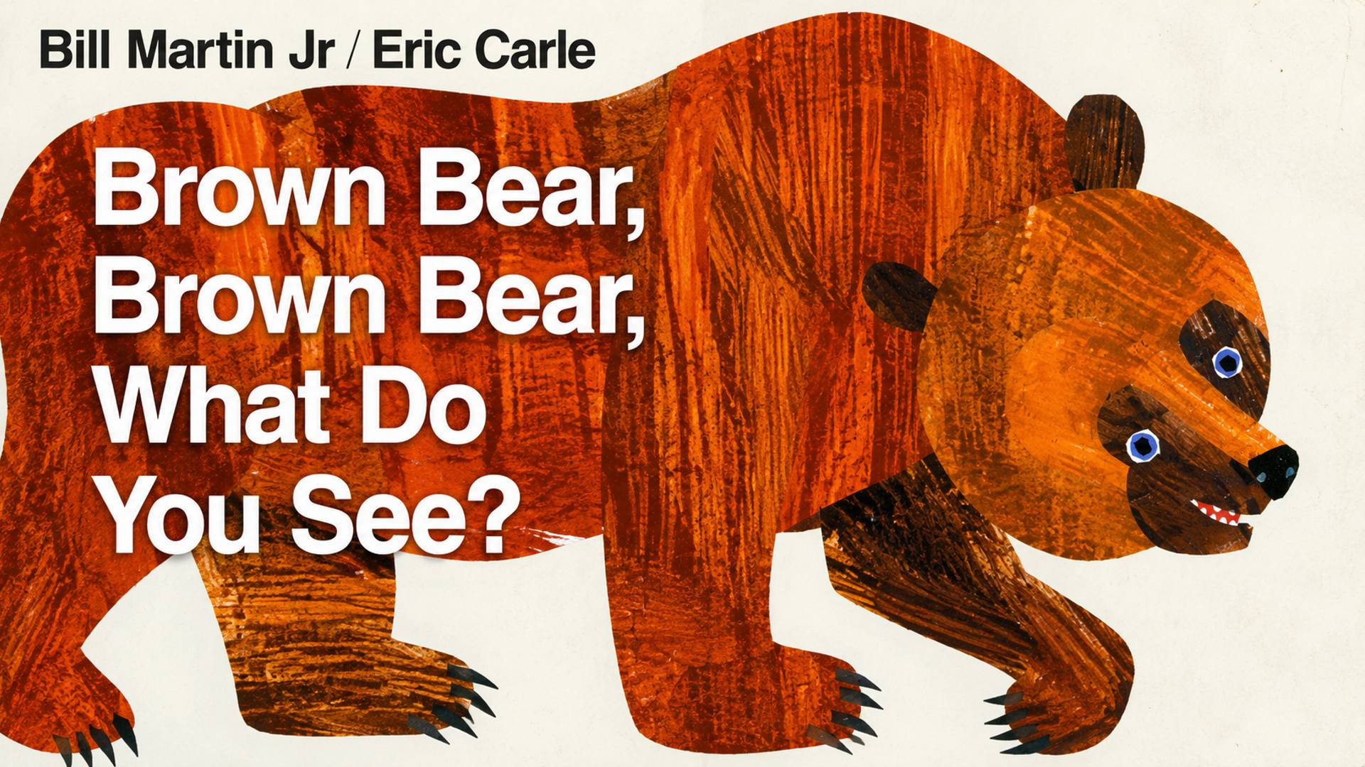 Brown Bear, Brown Bear, What Do You See?